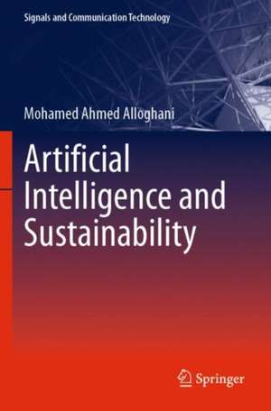 Artificial Intelligence and Sustainability de Mohamed Ahmed Alloghani