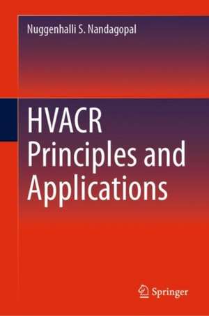 HVACR Principles and Applications de Nuggenhalli S. Nandagopal