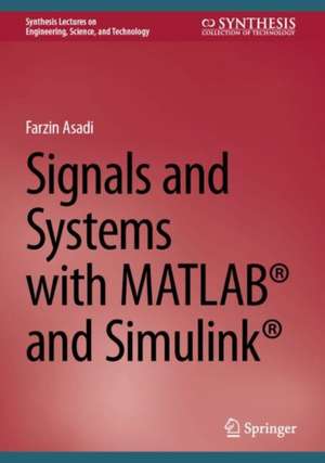 Signals and Systems with MATLAB® and Simulink® de Farzin Asadi