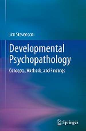 Developmental Psychopathology: Concepts, Methods, and Findings de Jim Stevenson