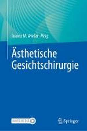 Ästhetische Gesichtschirurgie de Juarez M. Avelar