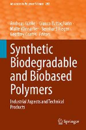 Synthetic Biodegradable and Biobased Polymers: Industrial Aspects and Technical Products de Andreas Künkel