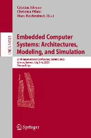 Embedded Computer Systems: Architectures, Modeling, and Simulation: 23rd International Conference, SAMOS 2023, Samos, Greece, July 2–6, 2023, Proceedings de Cristina Silvano