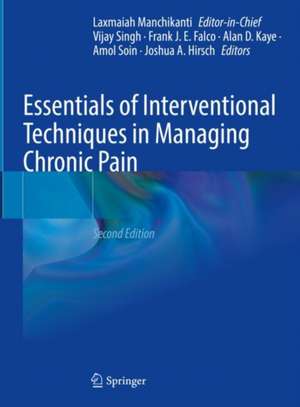 Essentials of Interventional Techniques in Managing Chronic Pain de Laxmaiah Manchikanti