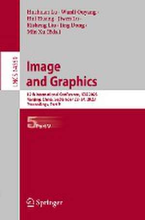 Image and Graphics: 12th International Conference, ICIG 2023, Nanjing, China, September 22–24, 2023, Proceedings, Part V de Huchuan Lu