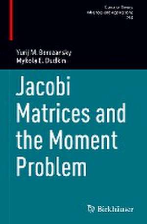 Jacobi Matrices and the Moment Problem de Yurij M. Berezansky