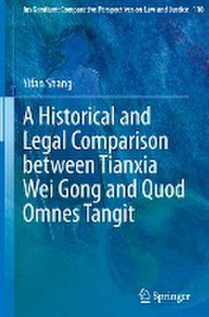 A Historical and Legal Comparison between Tianxia Wei Gong and Quod Omnes Tangit de Yifan Shang