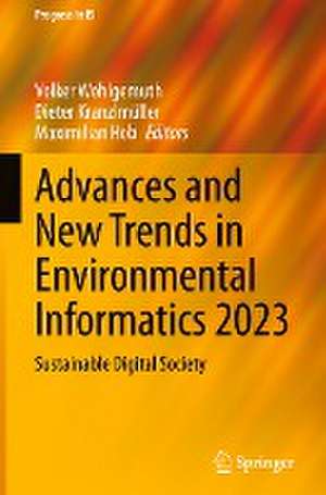 Advances and New Trends in Environmental Informatics 2023: Sustainable Digital Society de Volker Wohlgemuth