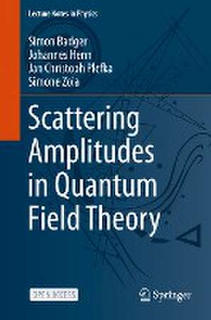 Scattering Amplitudes in Quantum Field Theory de Simon Badger