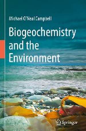 Biogeochemistry and the Environment de Michael O'Neal Campbell