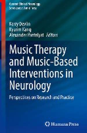 Music Therapy and Music-Based Interventions in Neurology: Perspectives on Research and Practice de Kerry Devlin