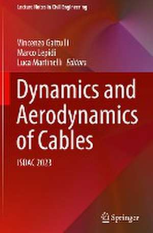 Dynamics and Aerodynamics of Cables: ISDAC 2023 de Vincenzo Gattulli