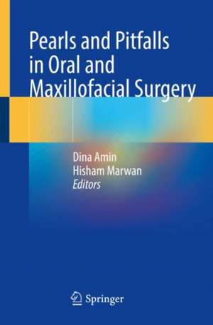 Pearls and Pitfalls in Oral and Maxillofacial Surgery de Dina Amin