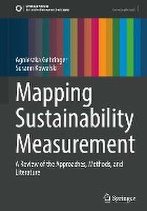 Mapping Sustainability Measurement: A Review of the Approaches, Methods, and Literature de Agnieszka Gehringer