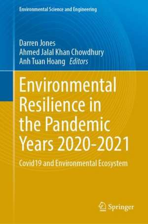 Environmental Resilience in the Pandemic Years 2020–2021: COVID-19 and Environmental Ecosystem de Darren Jones