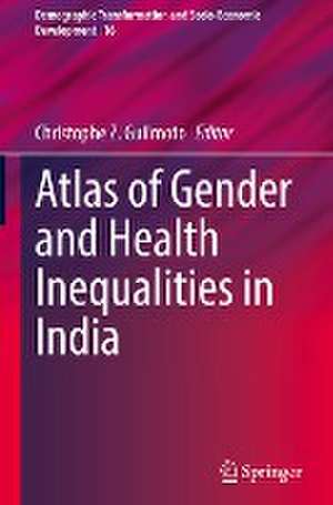 Atlas of Gender and Health Inequalities in India de Christophe Z. Guilmoto