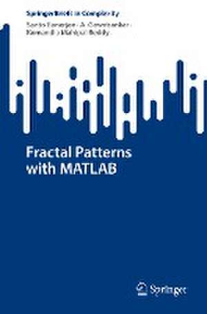 Fractal Patterns with MATLAB de Santo Banerjee