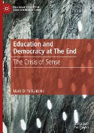 Education and Democracy at The End: The Crisis of Sense de Mario Di Paolantonio