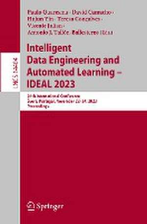 Intelligent Data Engineering and Automated Learning – IDEAL 2023: 24th International Conference, Évora, Portugal, November 22–24, 2023, Proceedings de Paulo Quaresma