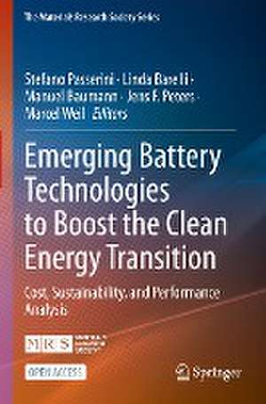 Emerging Battery Technologies to Boost the Clean Energy Transition: Cost, Sustainability, and Performance Analysis de Stefano Passerini