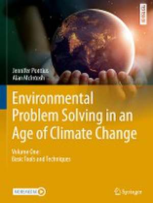 Environmental Problem Solving in an Age of Climate Change: Volume One: Basic Tools and Techniques de Jennifer Pontius