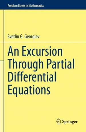 An Excursion Through Partial Differential Equations de Svetlin G. Georgiev