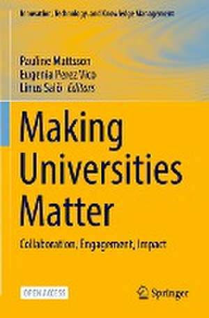 Making Universities Matter: Collaboration, Engagement, Impact de Pauline Mattsson