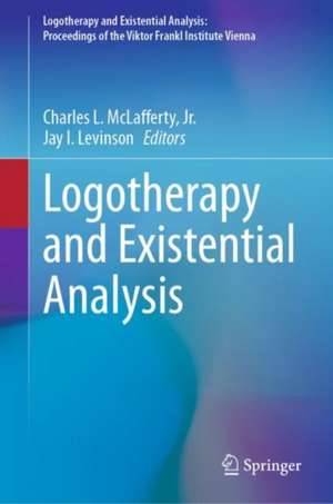 Logotherapy and Existential Analysis de Charles L. McLafferty, Jr.