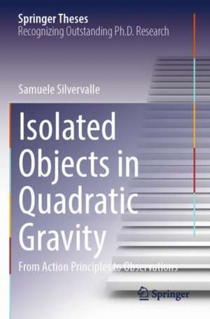Isolated Objects in Quadratic Gravity de Samuele Silvervalle