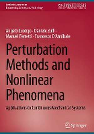 Perturbation Methods and Nonlinear Phenomena: Applications to Continuous Mechanical Systems de Angelo Luongo