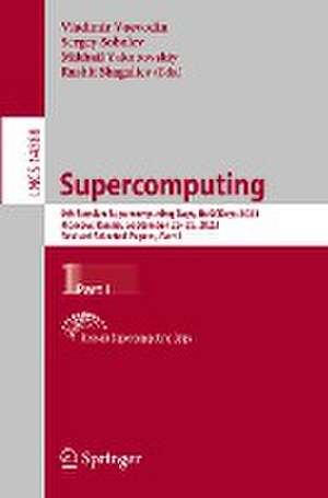 Supercomputing: 9th Russian Supercomputing Days, RuSCDays 2023, Moscow, Russia, September 25–26, 2023, Revised Selected Papers, Part I de Vladimir Voevodin