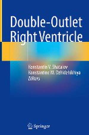 Double-Outlet Right Ventricle de Konstantin V. Shatalov