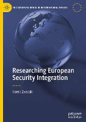 Researching European Security Integration de Kamil Zwolski