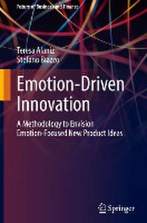 Emotion-Driven Innovation: A Methodology to Envision Emotion-Focused New Product Ideas de Teresa Alaniz