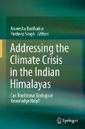 Addressing the Climate Crisis in the Indian Himalayas: Can Traditional Ecological Knowledge Help? de Anwesha Borthakur