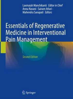 Essentials of Regenerative Medicine in Interventional Pain Management de Laxmaiah Manchikanti