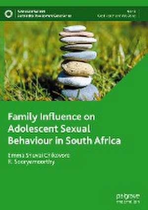 Family Influence on Adolescent Sexual Behaviour in South Africa de Emma Shuvai Chikovore