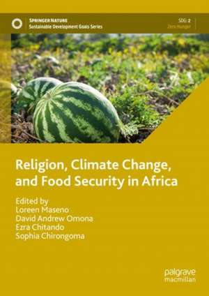 Religion, Climate Change, and Food Security in Africa de Loreen Maseno