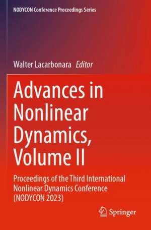 Advances in Nonlinear Dynamics, Volume II de Walter Lacarbonara