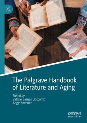 The Palgrave Handbook of Literature and Aging de Valerie Barnes Lipscomb