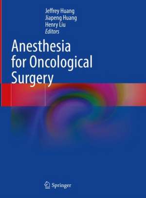 Anesthesia for Oncological Surgery de Jeffrey Huang