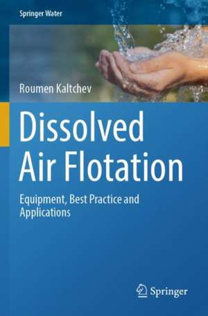 Dissolved Air Flotation de Roumen Kaltchev