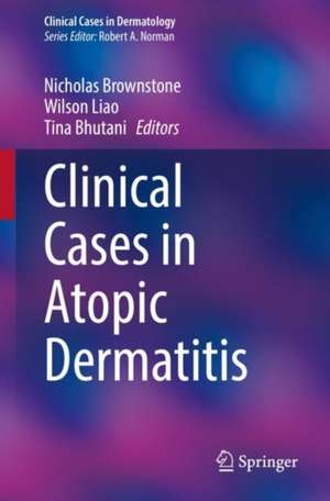 Clinical Cases in Atopic Dermatitis de Nicholas Brownstone