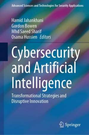 Cybersecurity and Artificial Intelligence: Transformational Strategies and Disruptive Innovation de Hamid Jahankhani