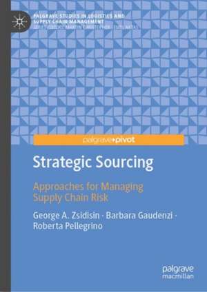 Strategic Sourcing : Approaches for Managing Supply Chain Risk de George A. Zsidisin