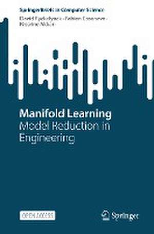 Manifold Learning: Model Reduction in Engineering de David Ryckelynck