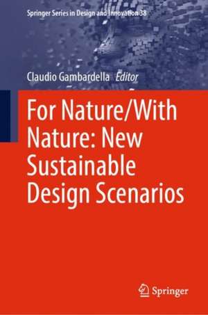 For Nature/With Nature: New Sustainable Design Scenarios de Claudio Gambardella