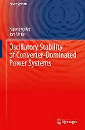 Oscillatory Stability of Converter-Dominated Power Systems de Xiaorong Xie