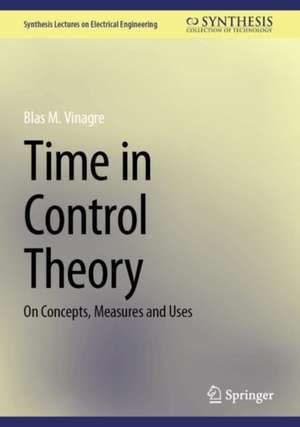 Time in Control Theory: On Concepts, Measures and Uses de Blas M. Vinagre