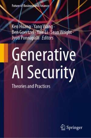 Generative AI Security: Theories and Practices de Ken Huang